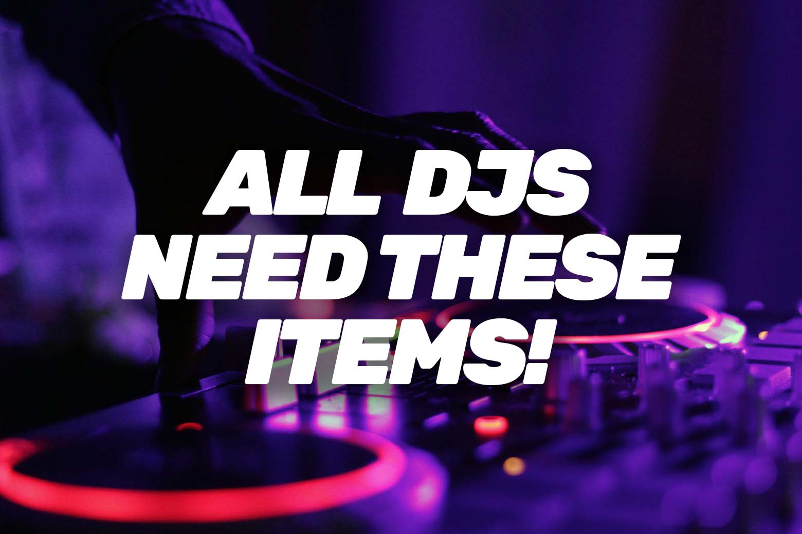 What you need to be a DJ